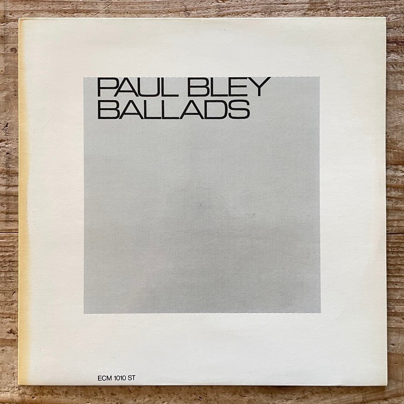 PAUL BLEY / BALLADS - German ECM Original