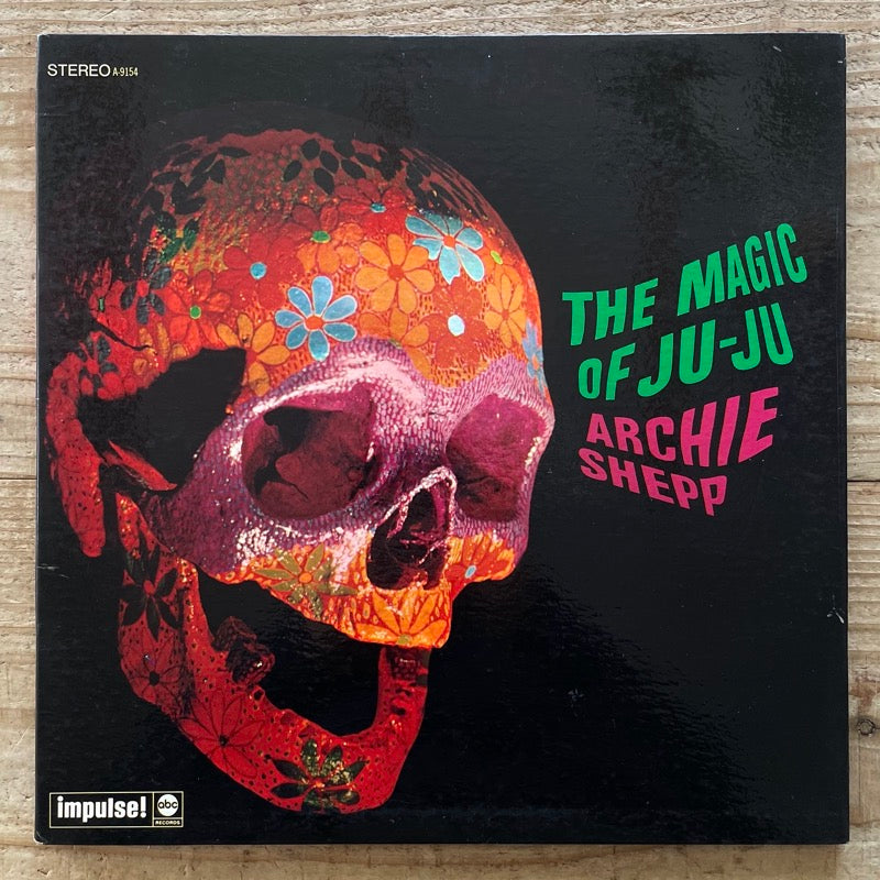 ARCHIE SHEPP / THE MAGIC OF JU-JU - US Impulse Original