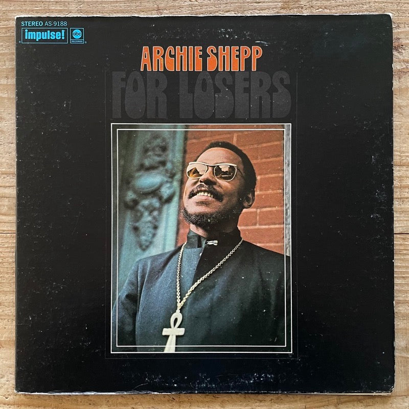 ARCHIE SHEPP / FOR LOSERS - US Impulse original
