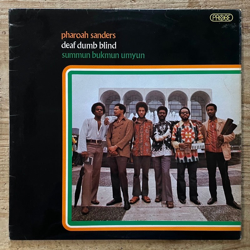 PHAROAH SANDERS / DEAF DUMB BLIND(SUMMUN BUKMUN UMYUN) - UK Probe