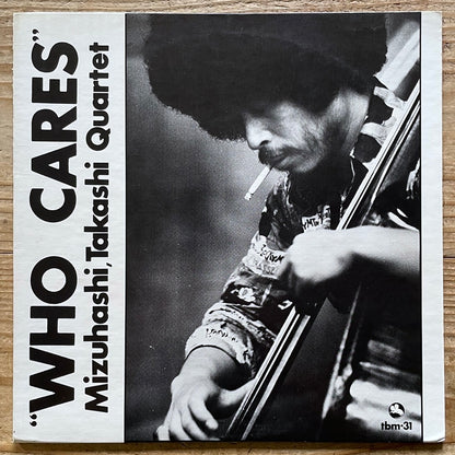 TAKASHI MIZUHASHI QUARTET / WHO CARES - Japan TBM Original