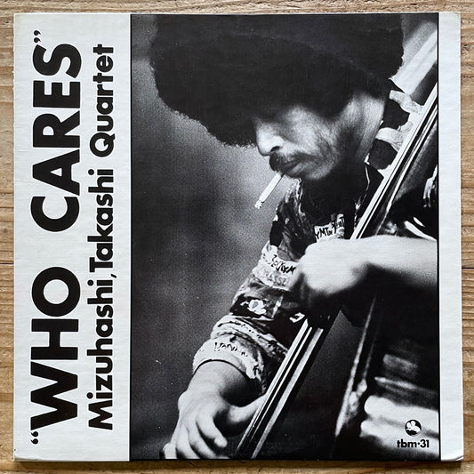 TAKASHI MIZUHASHI QUARTET / WHO CARES - Japan TBM Original