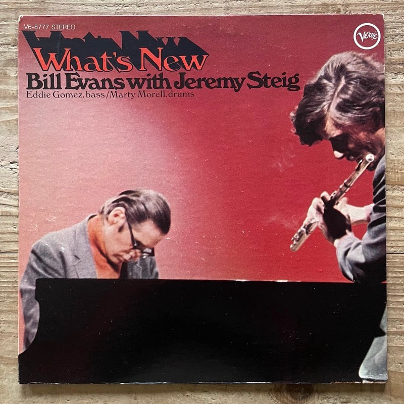 BILL EVANS with JEREMY STEIG / WHAT'S NEW - US Verve Original