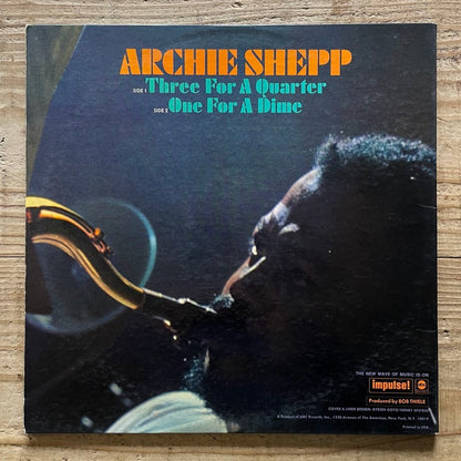 ARCHIE SHEPP / THREE FOR A QUARTER, ONE FOR A DIME - US Impulse Original