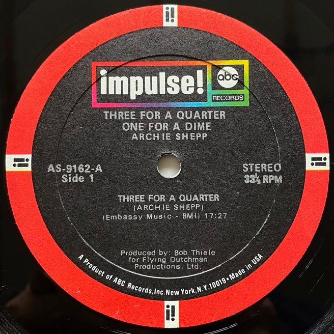 ARCHIE SHEPP / THREE FOR A QUARTER, ONE FOR A DIME - US Impulse Original