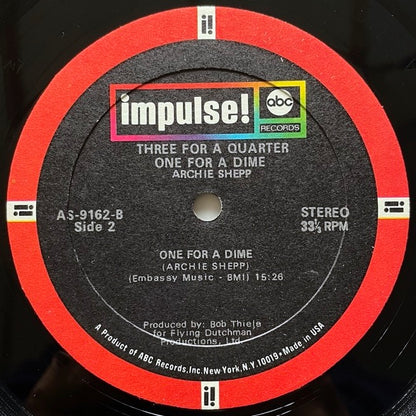 ARCHIE SHEPP / THREE FOR A QUARTER, ONE FOR A DIME - US Impulse Original