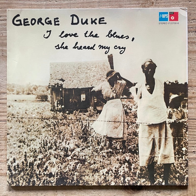 GEORGE DUKE / I LOVE THE BLUES, SHE HEARD MY CRY - German MPS Original