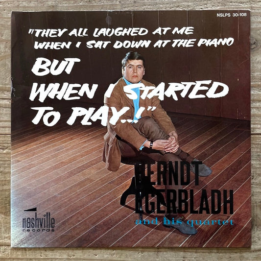 BERNDT EGERBLADH AND HIS QUARTET / THEY LAUGHED WHEN I SAT DOWN AT THE PIANO... BUT, WHEN I STARTED TO PLAY! - Swedish Cupol