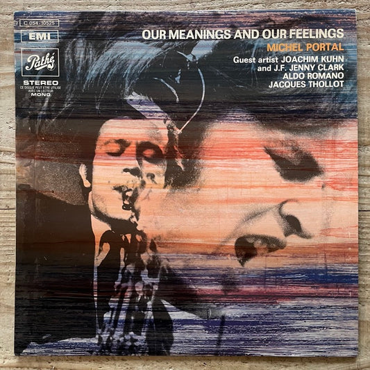 MICHEL PORTAL / OUR MEANINGS AND OUR FEELINGS - French Pathe original