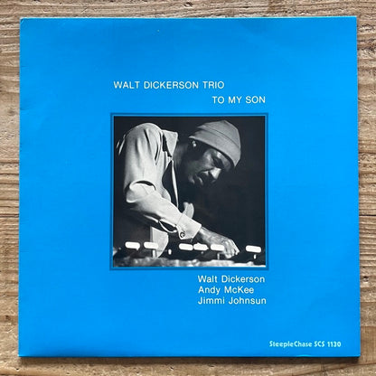 WALT DICKERSON TRIO / TO MY SON - Danish SteepleChase Original