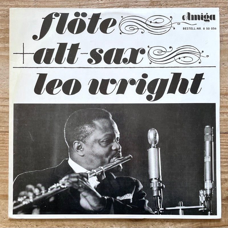 LEO WRIGHT / FLOTE + ALT-SAX = LEO WRIGHT - German Amiga Original