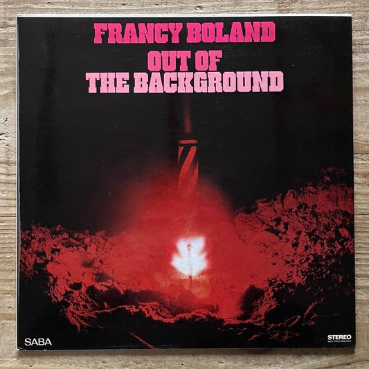 FRANCY BOLAND / OUT OF THE BACKGROUND - German Saba Original