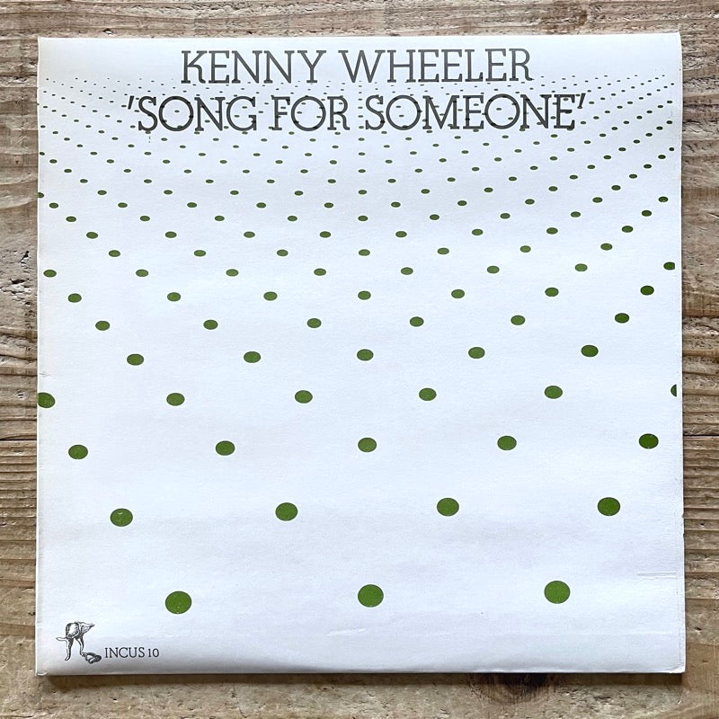 KENNY WHEELER / SONG FOR SOMEONE - UK Incus