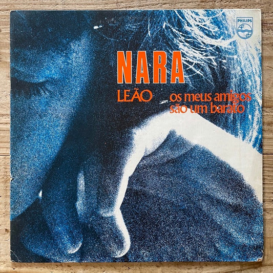 NARA LEAO / OS MEUS AMIGOS SAO UM BARATO - Brazil Philips original