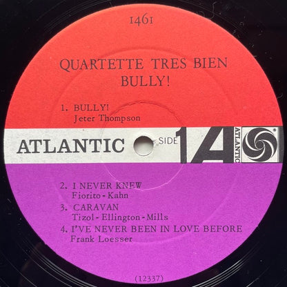 THE QUARTETTE TRES BIEN / BULLY! - US Atlantic mono original