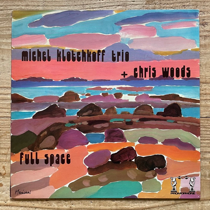 MICHEL KLOTCHKOFF TRIO + CHRIS WOODS / FULL SPACE - French Promophone Original